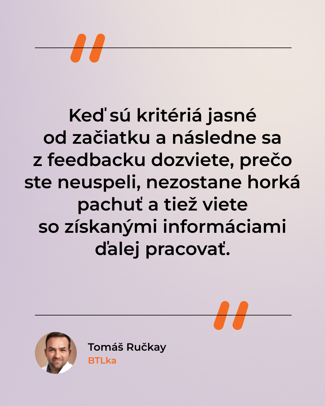 Citácia Tomáša Ručkaya z BTLka o jasných kritériách a spätnej väzbe